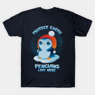 Protect Earth, Penguins live here! T-Shirt